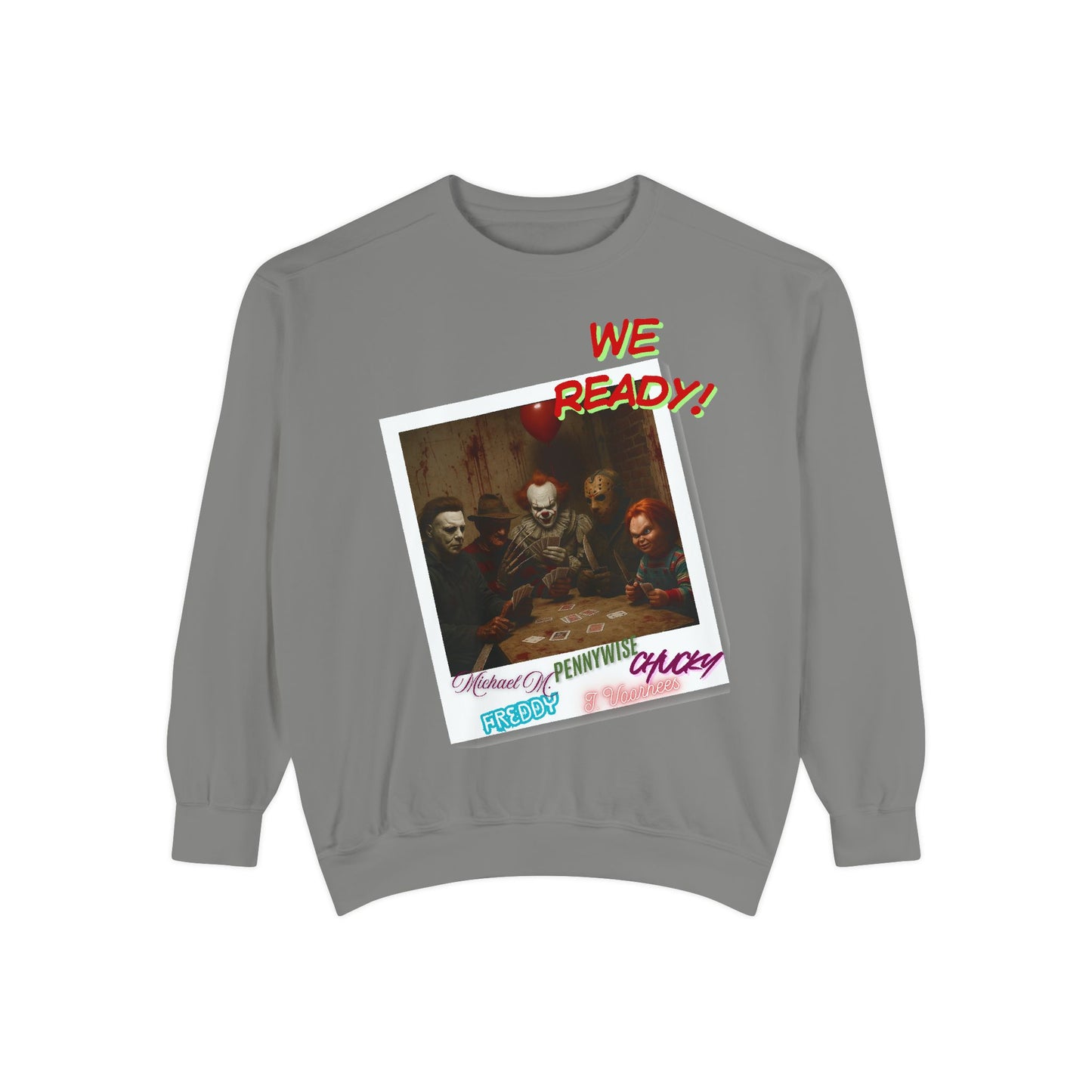 Horror Sweatshirt with 'WE READY!' Design, Cozy Garment-Dyed Pullover for Fans, Great for Halloween, Movie Nights, Holiday Gifting