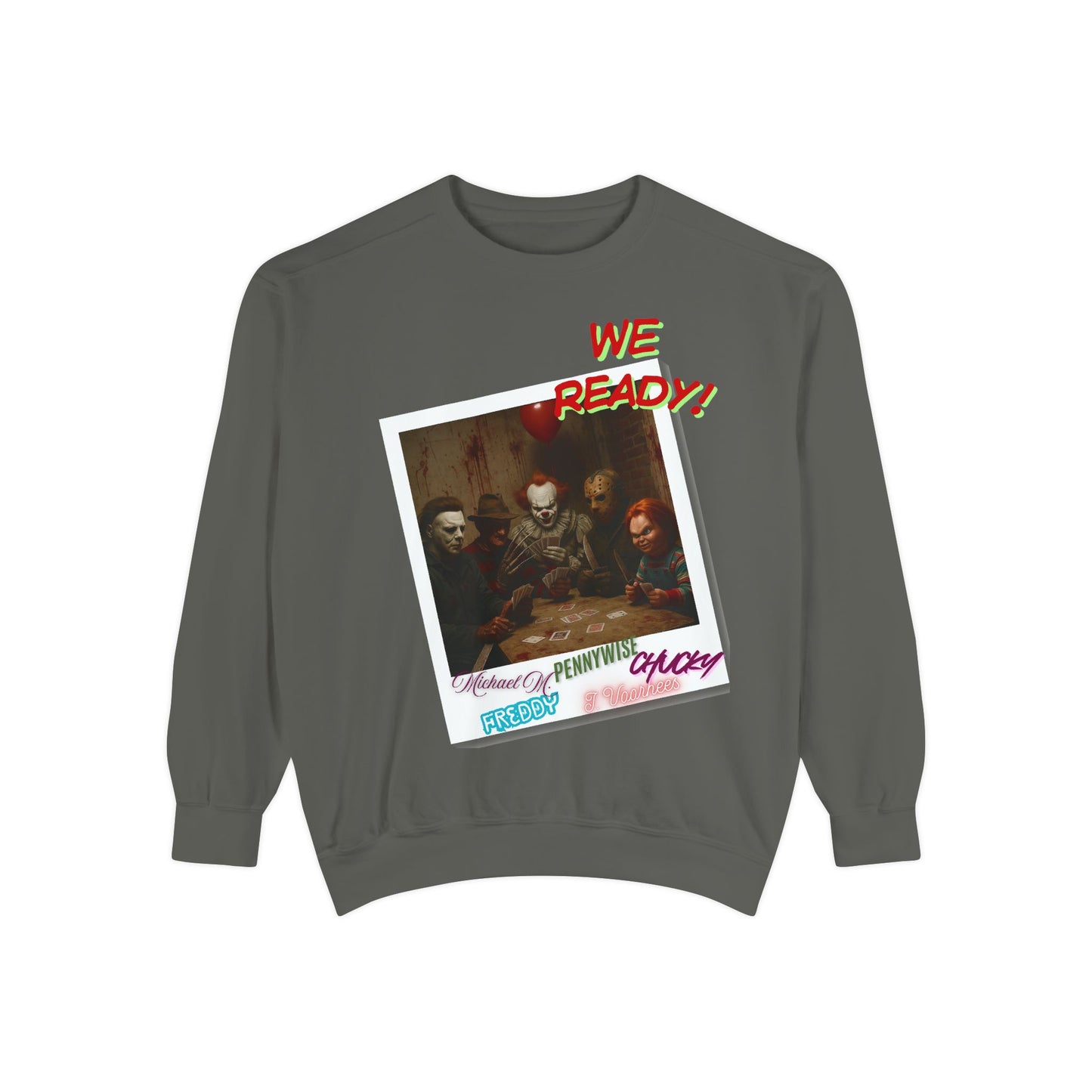 Horror Sweatshirt with 'WE READY!' Design, Cozy Garment-Dyed Pullover for Fans, Great for Halloween, Movie Nights, Holiday Gifting